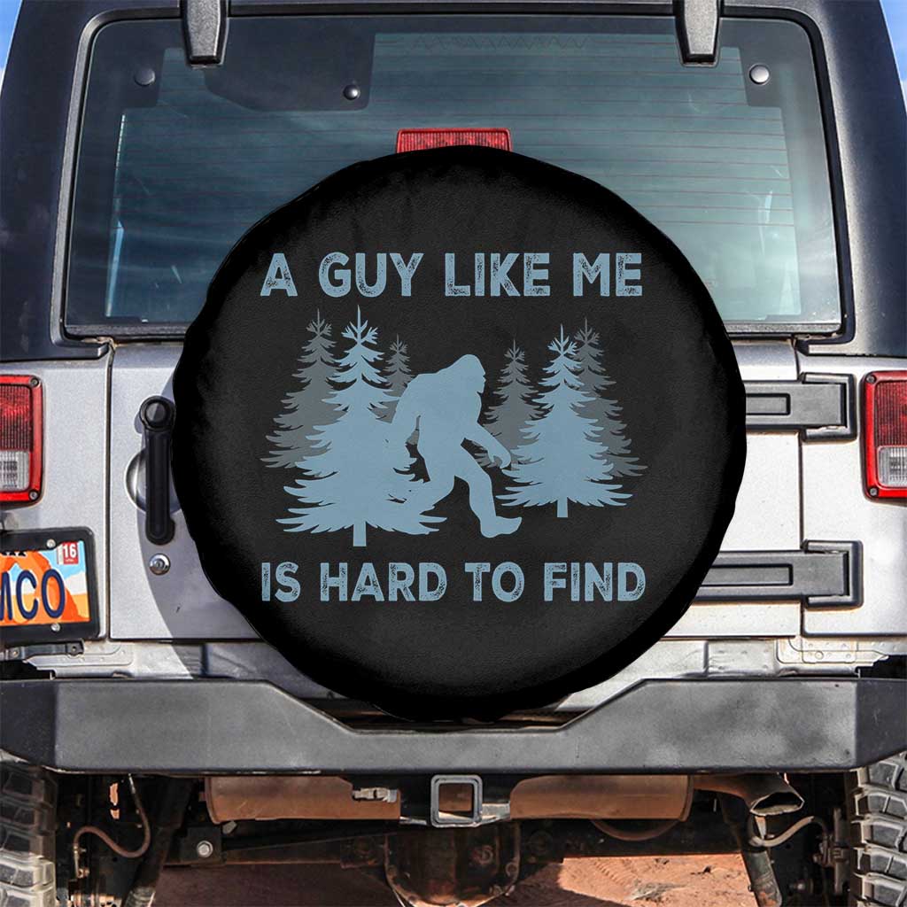 Funny Bigfoot Sasquatch Spare Tire Cover A Guy Like Me Is Hard To Find Forest Silhouette TS02 No hole Black Print Your Wear