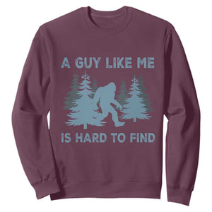 Funny Bigfoot Sasquatch Sweatshirt A Guy Like Me Is Hard To Find Forest Silhouette TS02 Maroon Print Your Wear