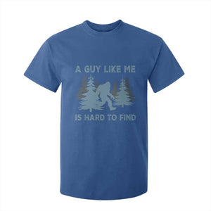 Funny Bigfoot Sasquatch T Shirt For Kid A Guy Like Me Is Hard To Find Forest Silhouette TS02 Royal Blue Print Your Wear