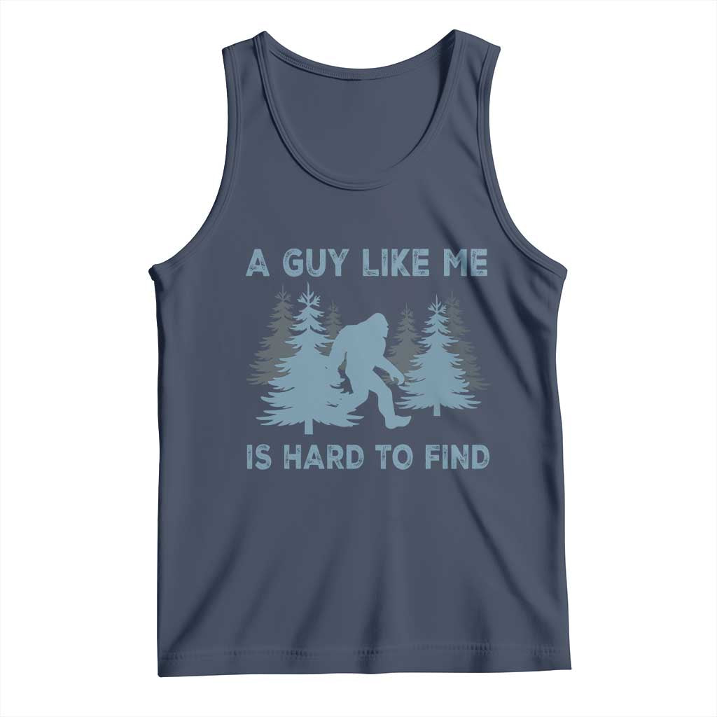 Funny Bigfoot Sasquatch Tank Top A Guy Like Me Is Hard To Find Forest Silhouette TS02 Navy Print Your Wear