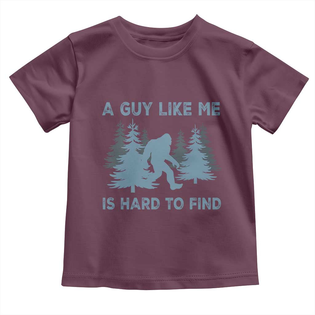 Funny Bigfoot Sasquatch Toddler T Shirt A Guy Like Me Is Hard To Find Forest Silhouette TS02 Maroon Print Your Wear
