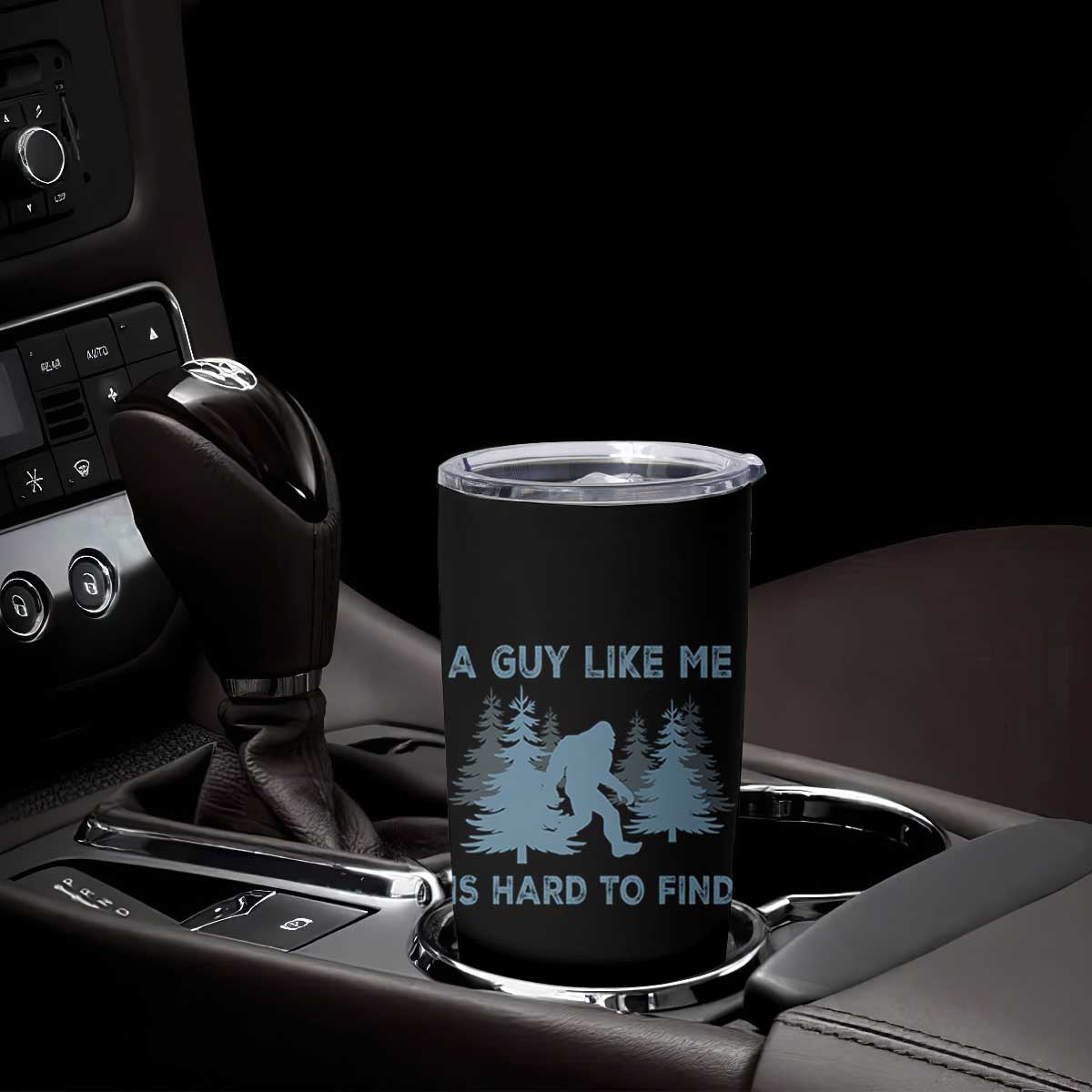 Funny Bigfoot Sasquatch Tumbler Cup A Guy Like Me Is Hard To Find Forest Silhouette TS02 Print Your Wear