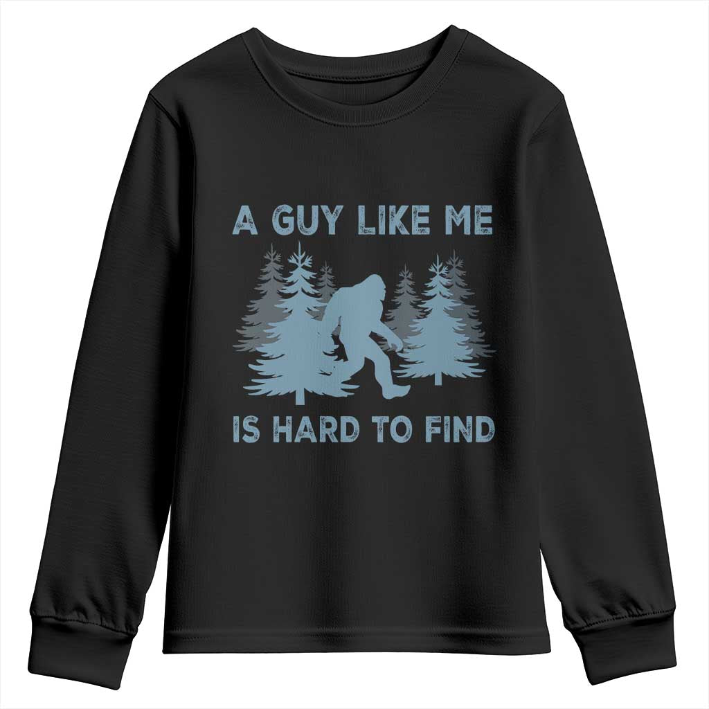 Funny Bigfoot Sasquatch Youth Sweatshirt A Guy Like Me Is Hard To Find Forest Silhouette TS02 Black Print Your Wear