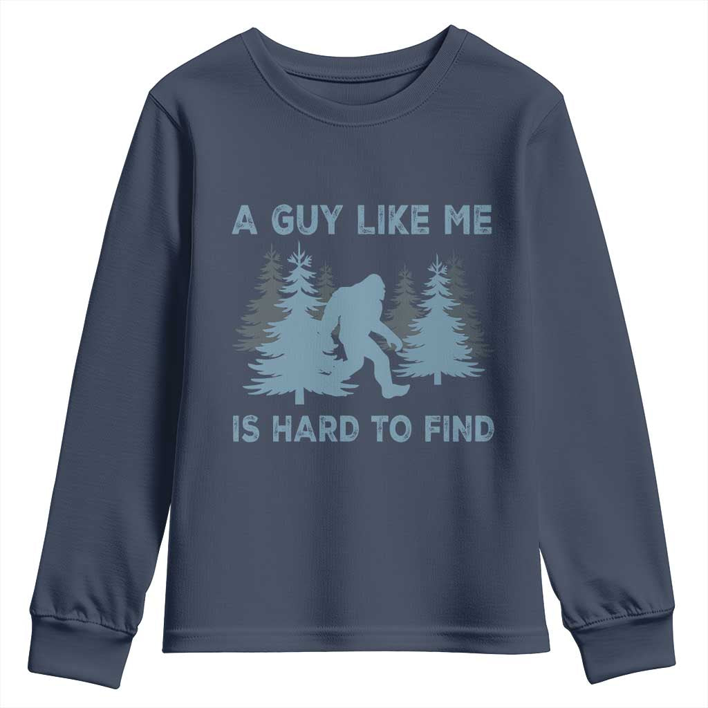 Funny Bigfoot Sasquatch Youth Sweatshirt A Guy Like Me Is Hard To Find Forest Silhouette TS02 Navy Print Your Wear