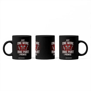 Funny Biker Coffee Mug One More Bike Part Motorcycle Mechanic TS02 Print Your Wear