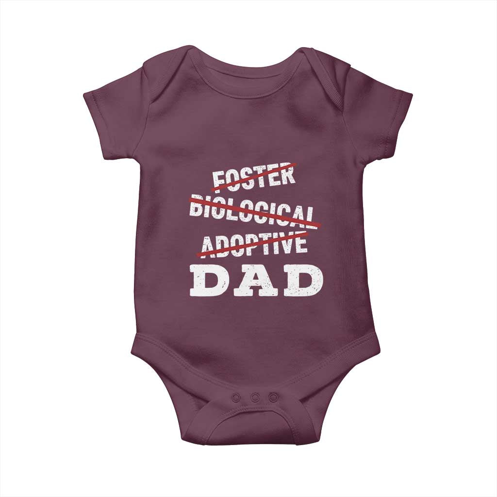 Funny Biological Adoptive Foster Dad Baby Onesie Fathers Day TS11 Maroon Print Your Wear