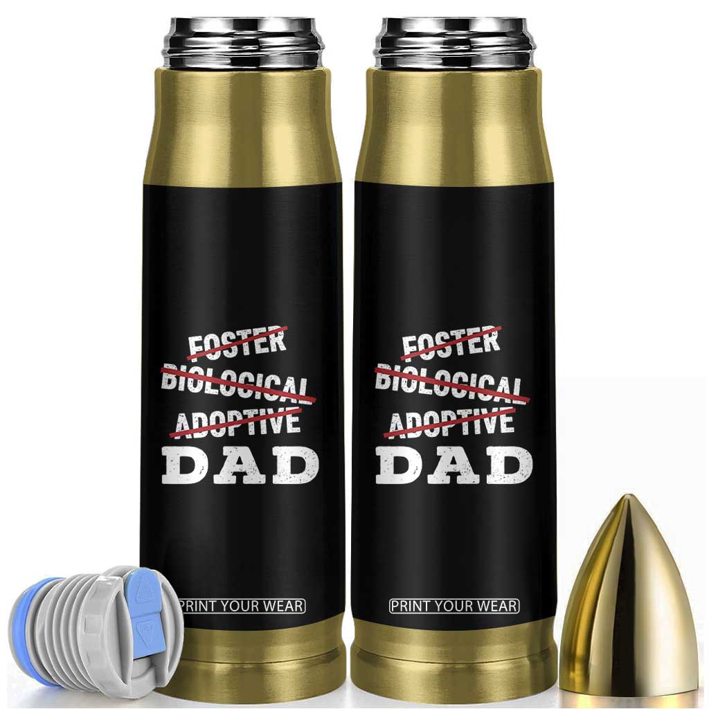 Funny Biological Adoptive Foster Dad Bullet Tumbler Fathers Day TS11 Black Print Your Wear