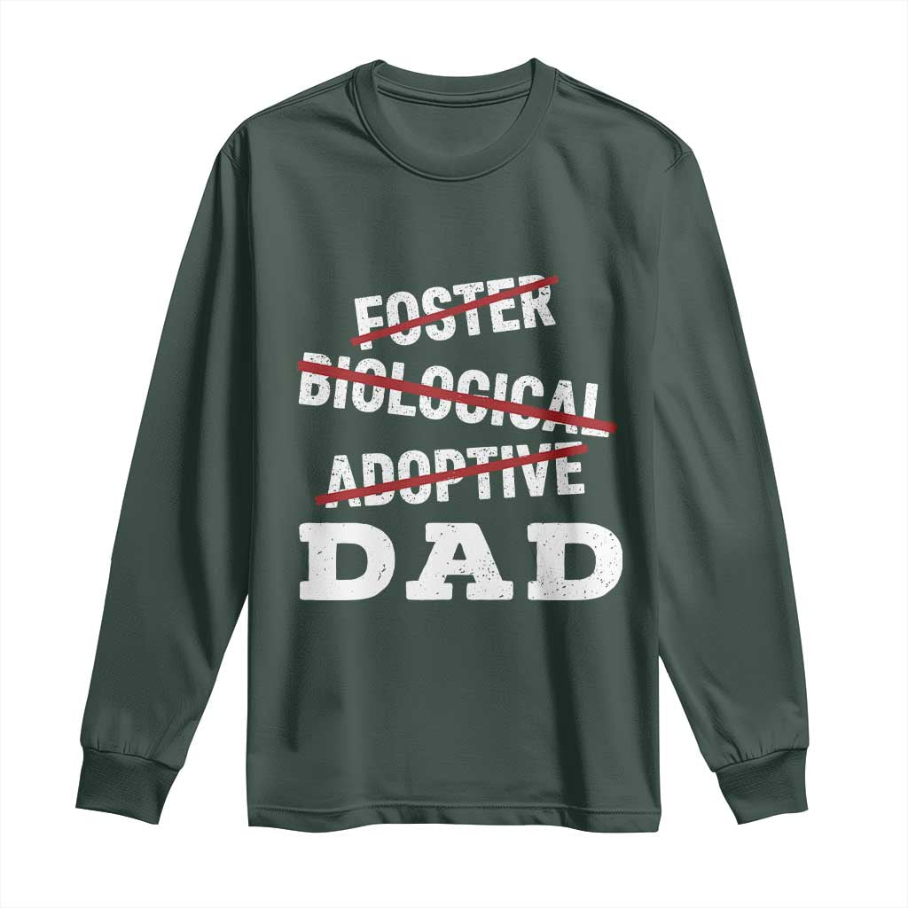 Funny Biological Adoptive Foster Dad Long Sleeve Shirt Fathers Day TS11 Dark Forest Green Print Your Wear