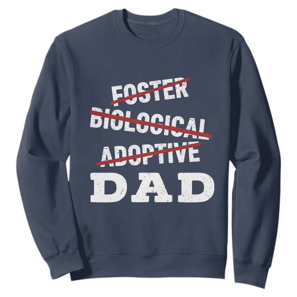 Funny Biological Adoptive Foster Dad Sweatshirt Fathers Day TS11 Navy Print Your Wear
