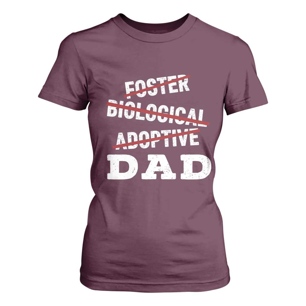 Funny Biological Adoptive Foster Dad T Shirt For Women Fathers Day TS11 Maroon Print Your Wear
