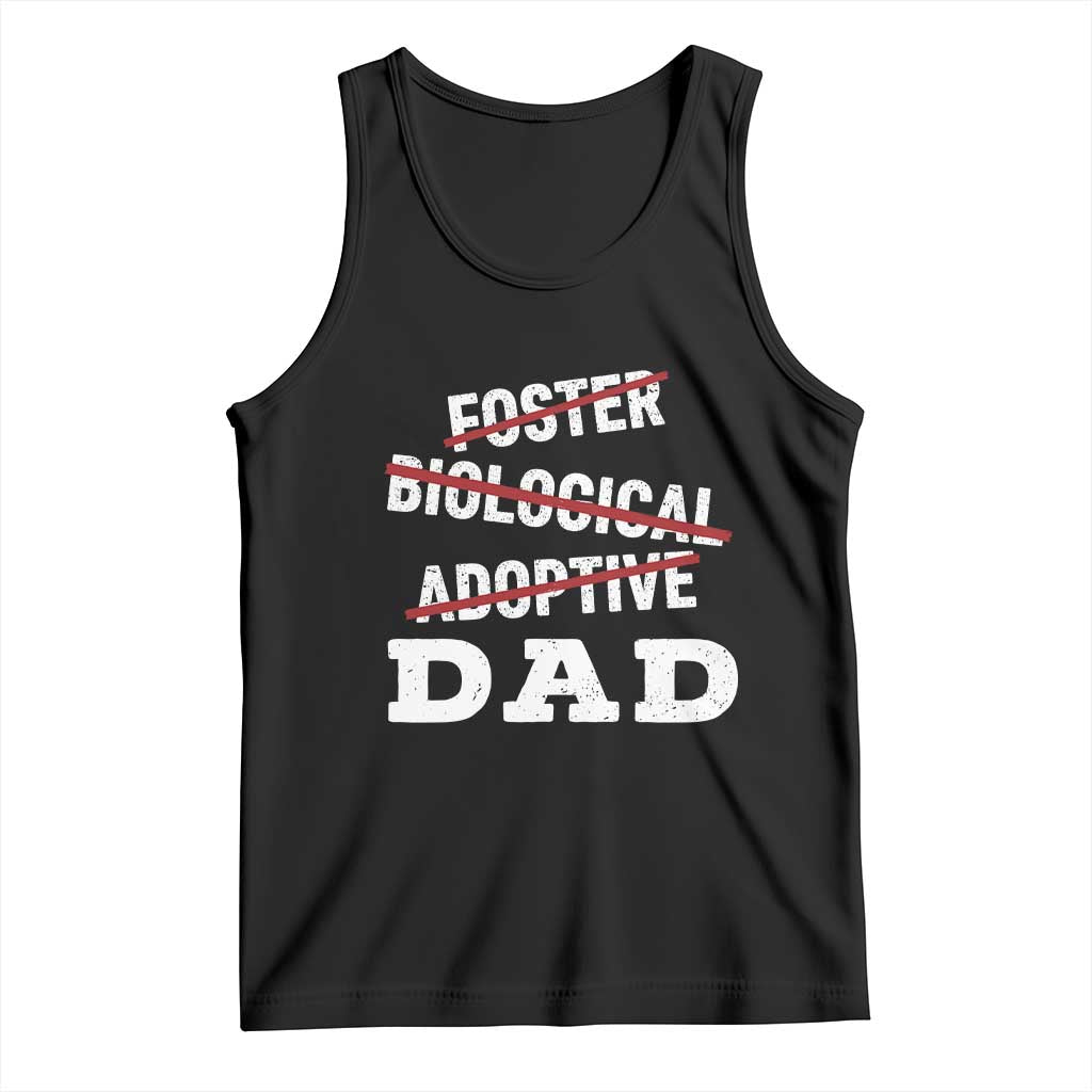 Funny Biological Adoptive Foster Dad Tank Top Fathers Day TS11 Black Print Your Wear