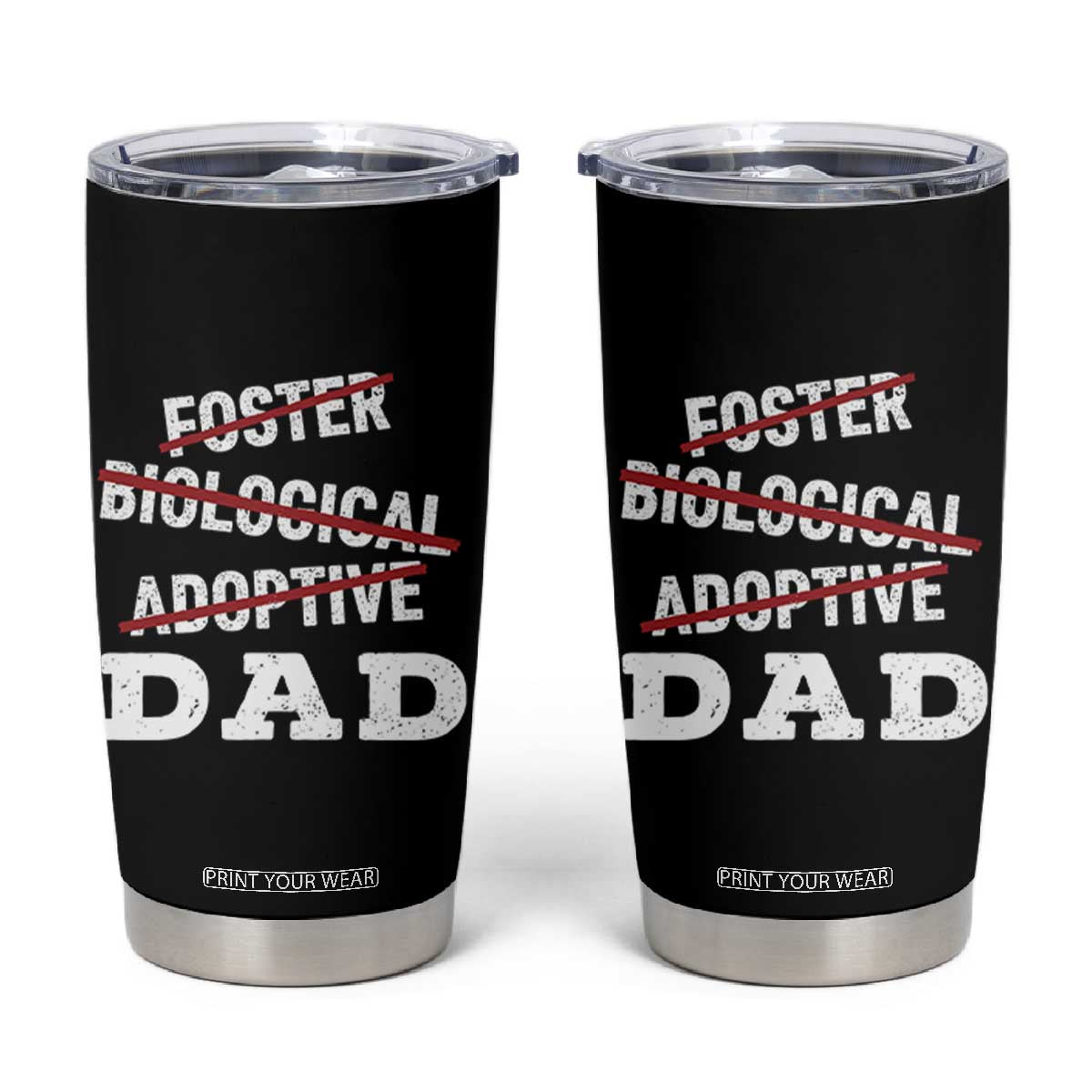 Funny Biological Adoptive Foster Dad Tumbler Cup Fathers Day TS11 Black Print Your Wear