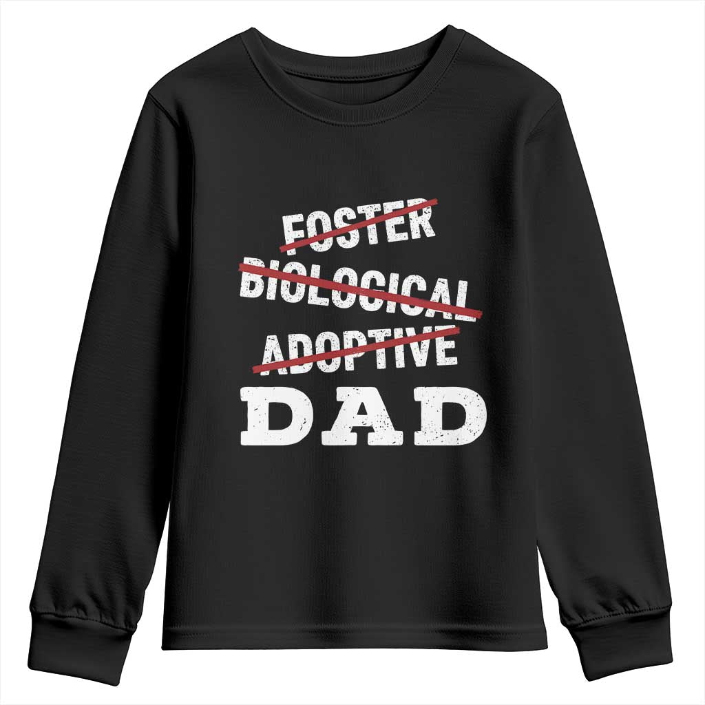 Funny Biological Adoptive Foster Dad Youth Sweatshirt Fathers Day TS11 Black Print Your Wear