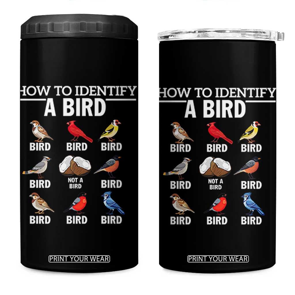 Funny Bird Watching 4 in 1 Can Cooler Tumbler How To Identify A Bird TS02 One Size: 16 oz Black Print Your Wear