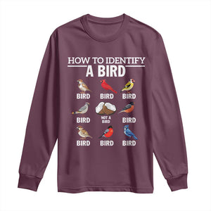 Funny Bird Watching Long Sleeve Shirt How To Identify A Bird TS02 Maroon Print Your Wear