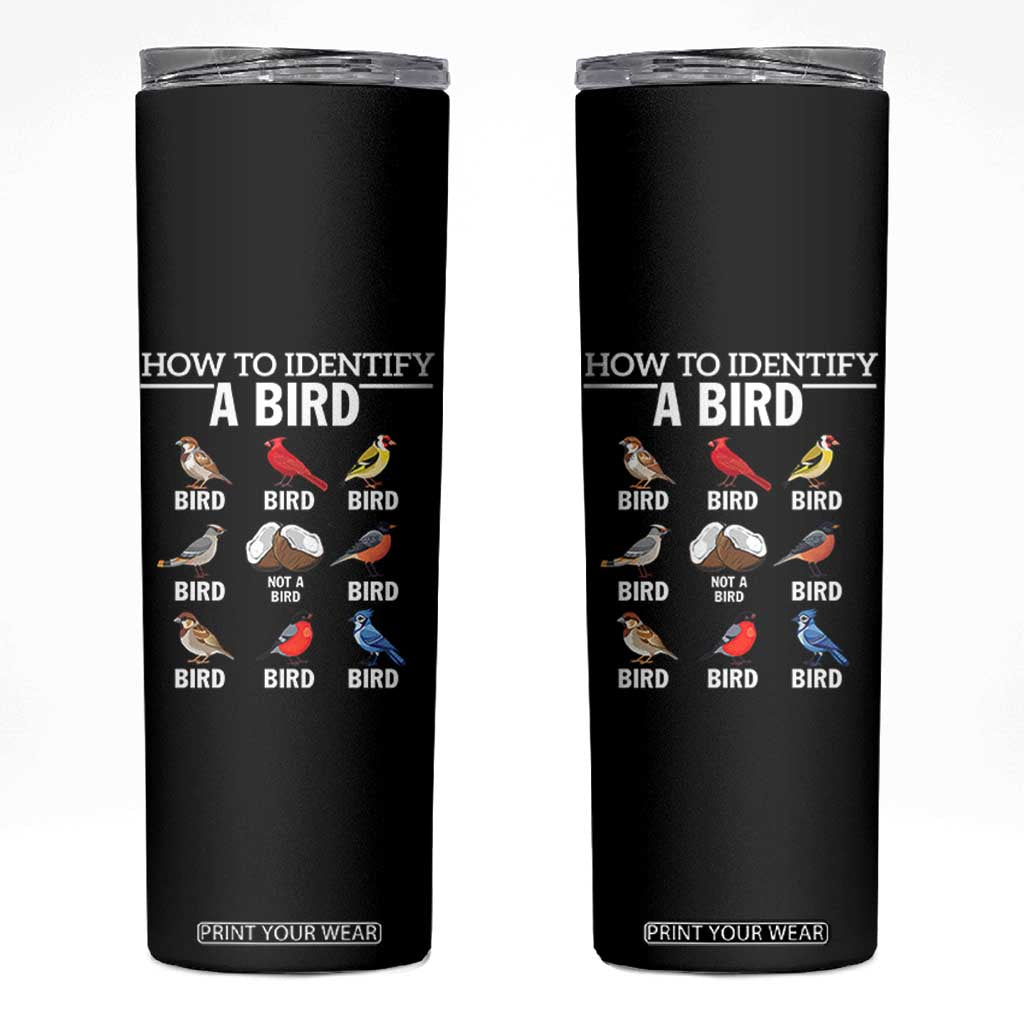 Funny Bird Watching Skinny Tumbler How To Identify A Bird TS02 Black Print Your Wear