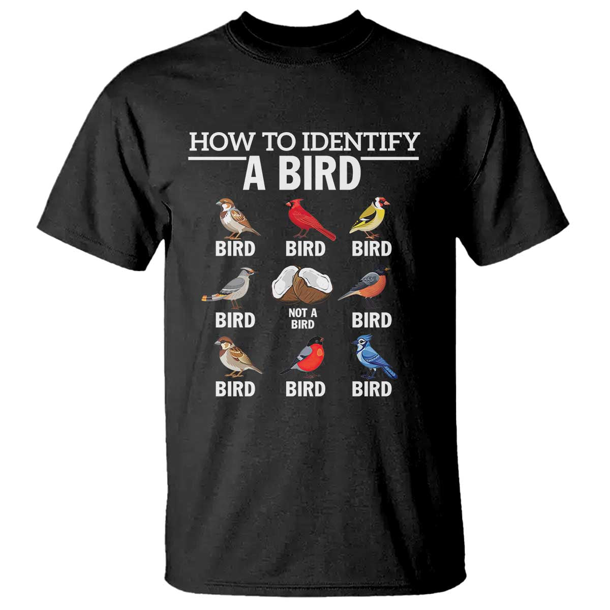Funny Bird Watching T Shirt How To Identify A Bird TS02 Black Print Your Wear