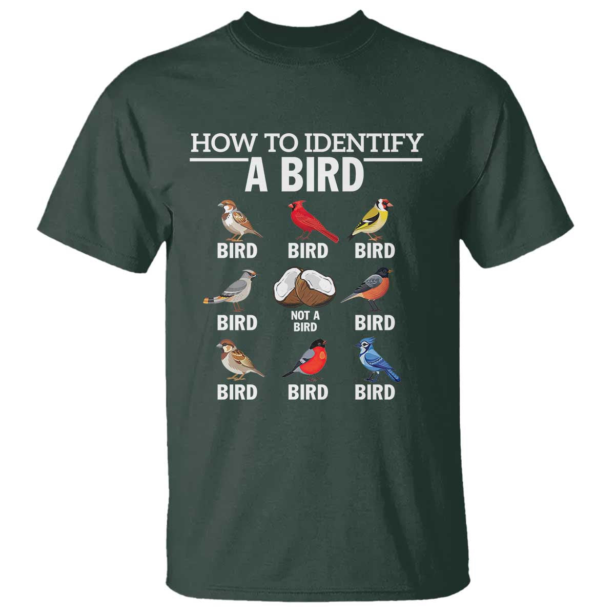 Funny Bird Watching T Shirt How To Identify A Bird TS02 Dark Forest Green Print Your Wear