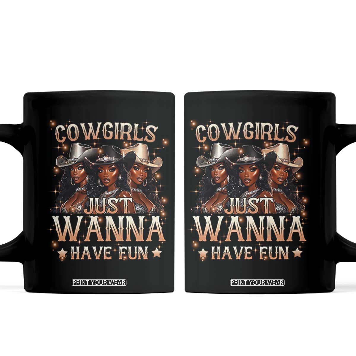 Funny Black African American Cowgirl Coffee Mug Cowgirls Just Wanna Have Fun TS11 Black Print Your Wear