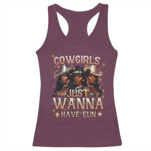 Funny Black African American Cowgirl Racerback Tank Top Cowgirls Just Wanna Have Fun TS11 Maroon Print Your Wear