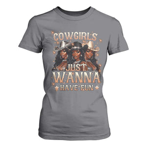 Funny Black African American Cowgirl T Shirt For Women Cowgirls Just Wanna Have Fun TS11 Charcoal Print Your Wear