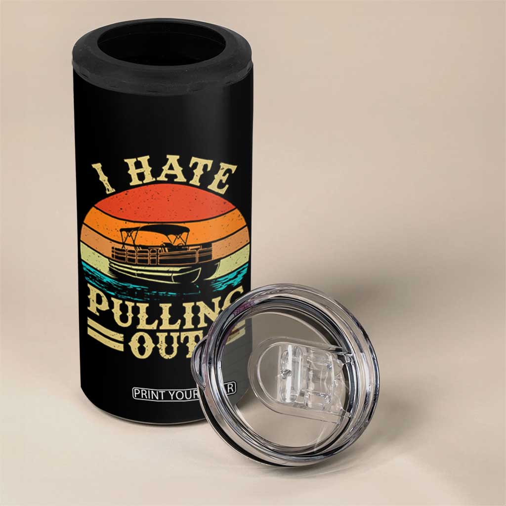 Funny Boating Boat Captain 4 in 1 Can Cooler Tumbler I Hate Pulling Out Vintage Retro TS11 Print Your Wear