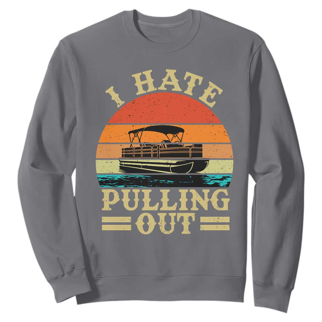 Funny Boating Boat Captain Sweatshirt I Hate Pulling Out Vintage Retro TS11 Charcoal Print Your Wear
