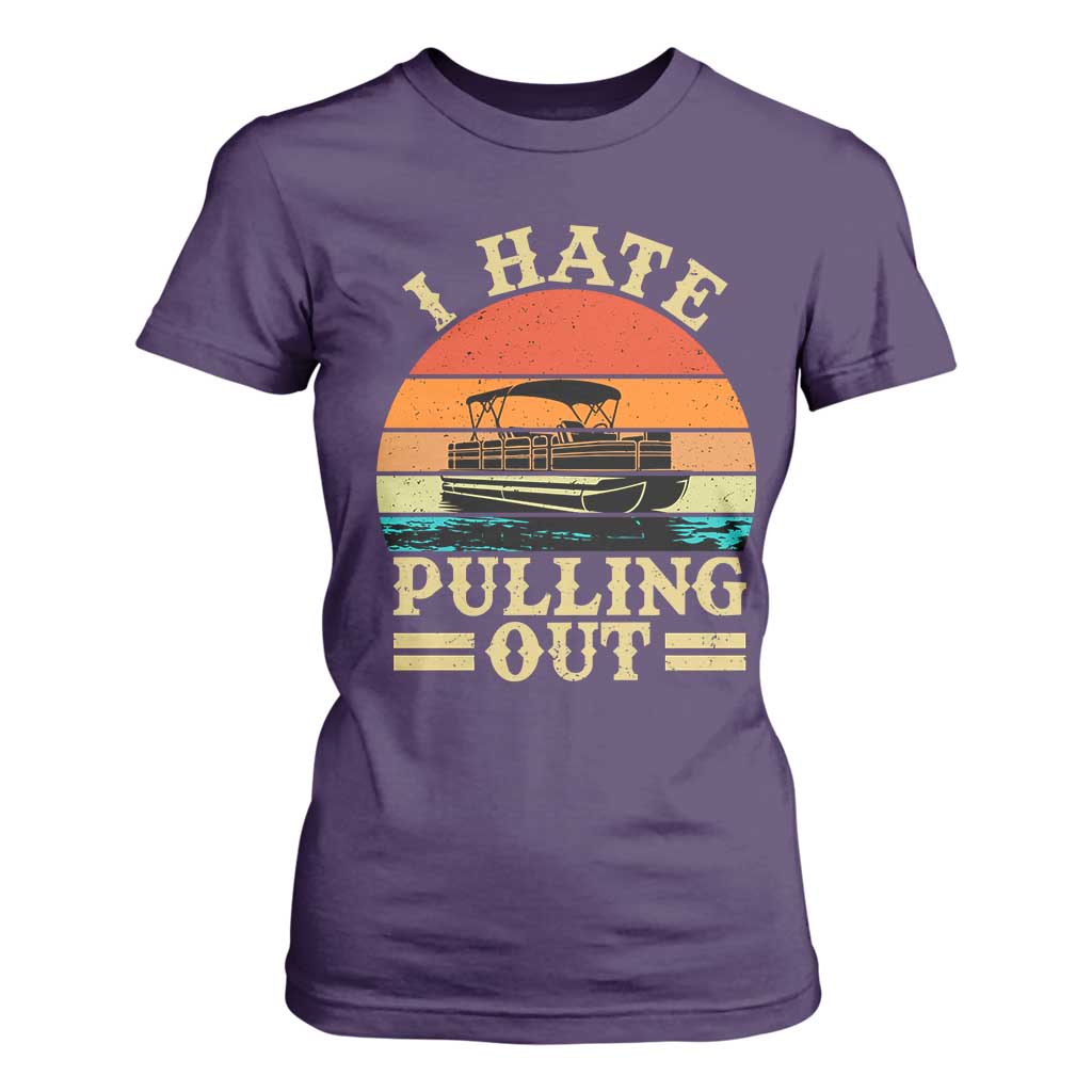 Funny Boating Boat Captain T Shirt For Women I Hate Pulling Out Vintage Retro TS11 Purple Print Your Wear