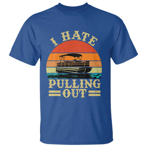 Funny Boating Boat Captain T Shirt I Hate Pulling Out Vintage Retro TS11 Royal Blue Print Your Wear