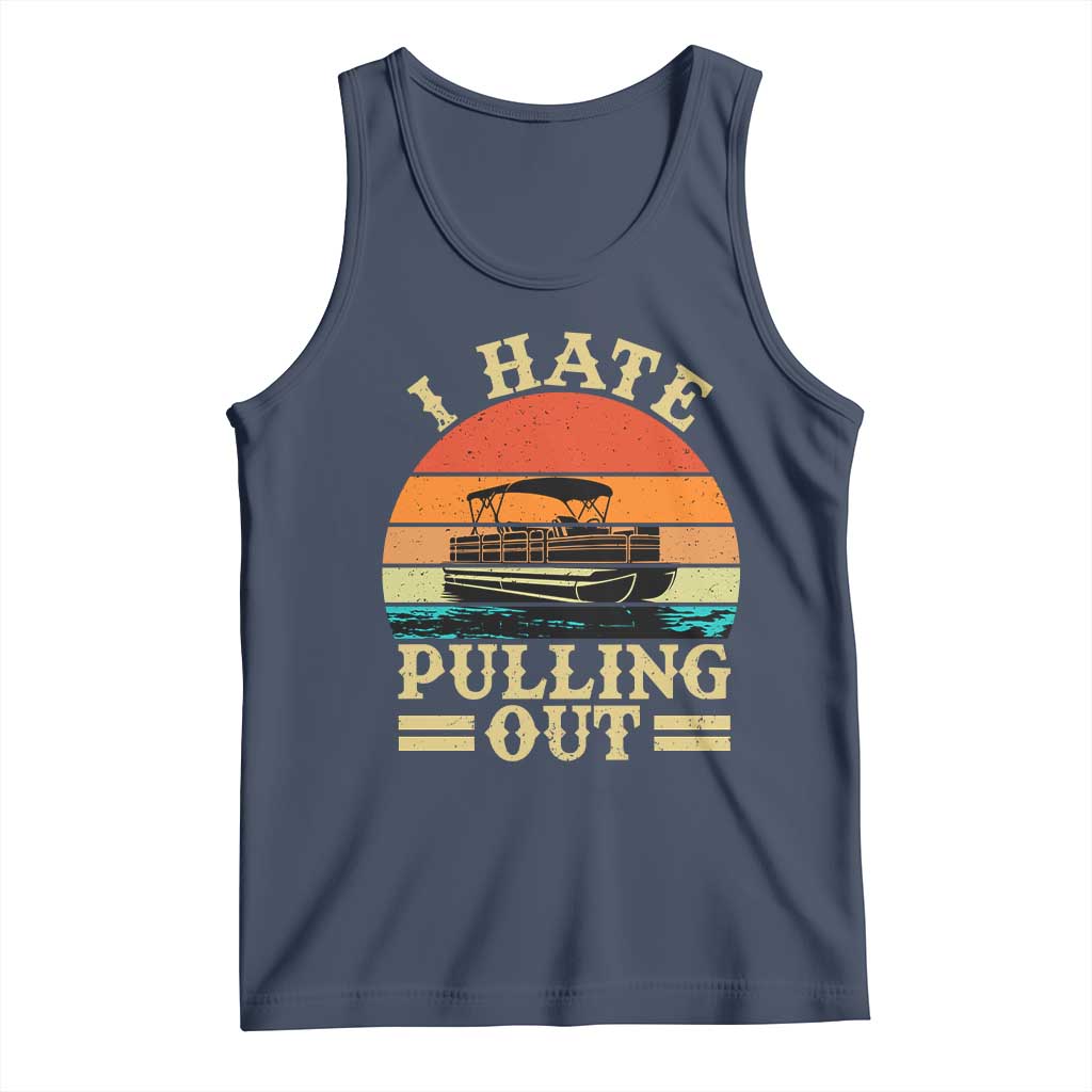Funny Boating Boat Captain Tank Top I Hate Pulling Out Vintage Retro TS11 Navy Print Your Wear