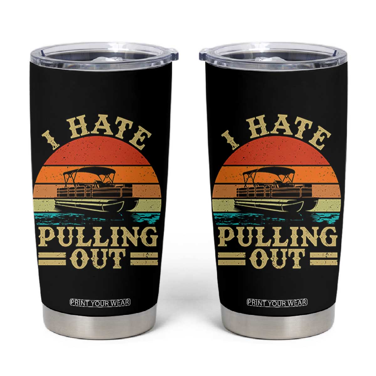 Funny Boating Boat Captain Tumbler Cup I Hate Pulling Out Vintage Retro TS11 Black Print Your Wear