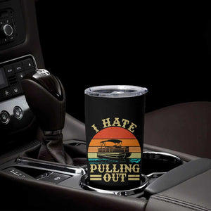 Funny Boating Boat Captain Tumbler Cup I Hate Pulling Out Vintage Retro TS11 Print Your Wear