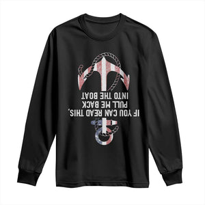 Funny Boating Captain Long Sleeve Shirt If You Can Read This Pull Me Back Into The Boat TS11 Black Print Your Wear