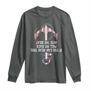 Funny Boating Captain Long Sleeve Shirt If You Can Read This Pull Me Back Into The Boat TS11 Dark Heather Print Your Wear
