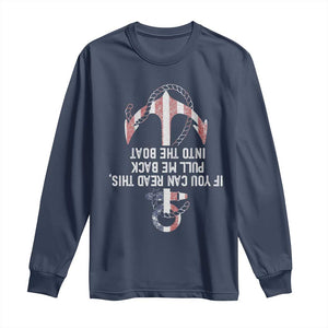 Funny Boating Captain Long Sleeve Shirt If You Can Read This Pull Me Back Into The Boat TS11 Navy Print Your Wear