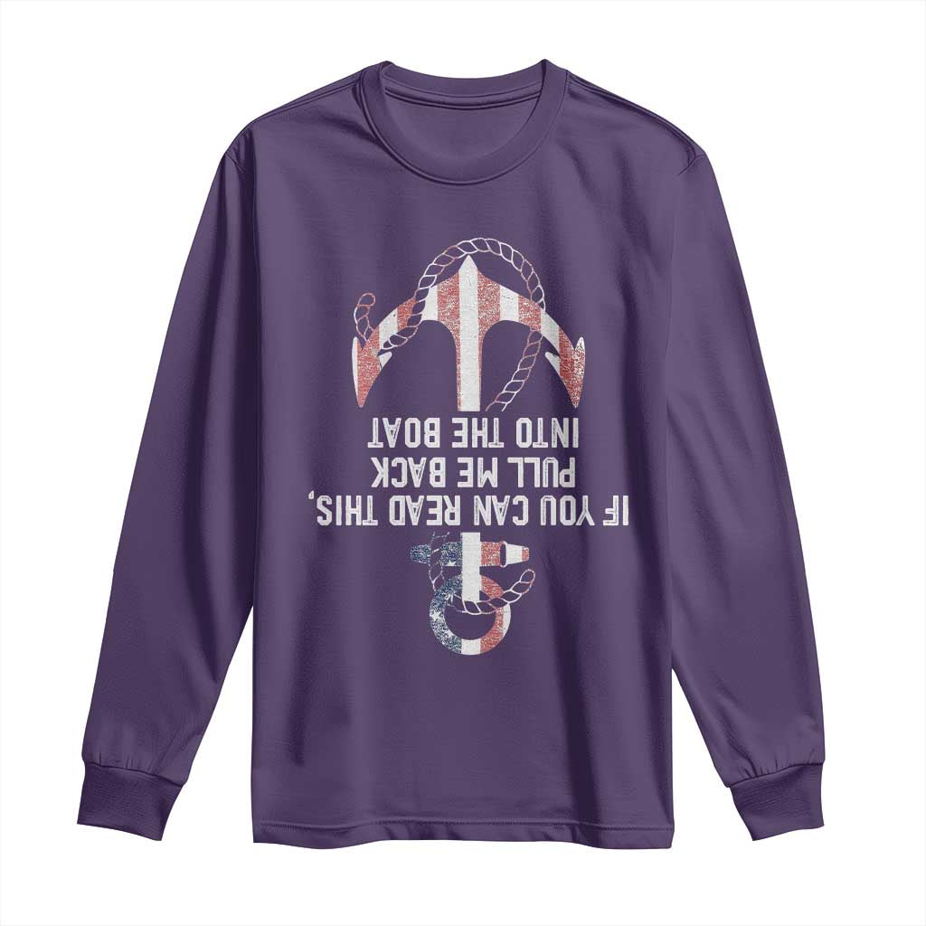 Funny Boating Captain Long Sleeve Shirt If You Can Read This Pull Me Back Into The Boat TS11 Purple Print Your Wear