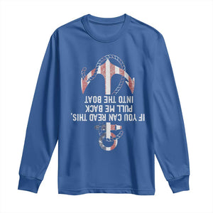 Funny Boating Captain Long Sleeve Shirt If You Can Read This Pull Me Back Into The Boat TS11 Royal Blue Print Your Wear