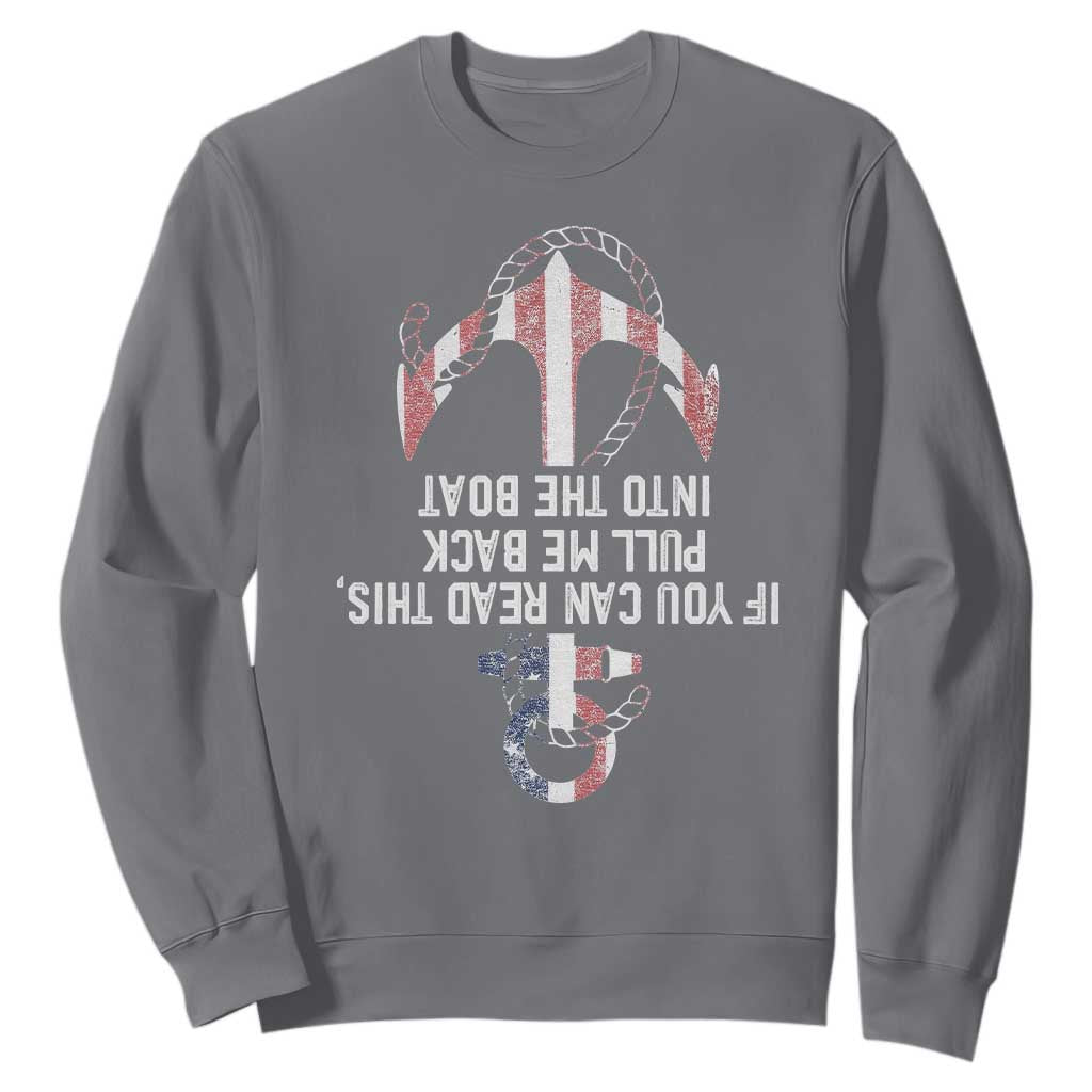 Funny Boating Captain Sweatshirt If You Can Read This Pull Me Back Into The Boat TS11 Charcoal Print Your Wear