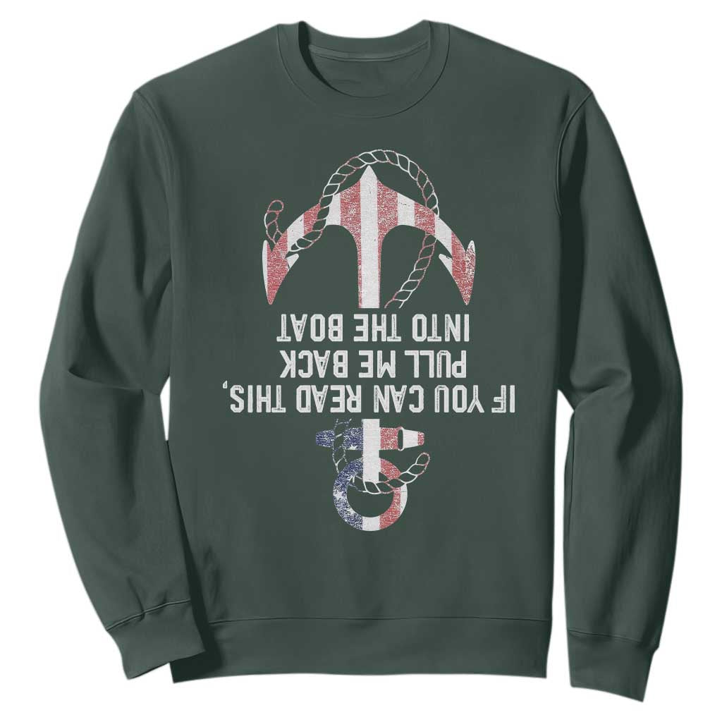Funny Boating Captain Sweatshirt If You Can Read This Pull Me Back Into The Boat TS11 Dark Forest Green Print Your Wear