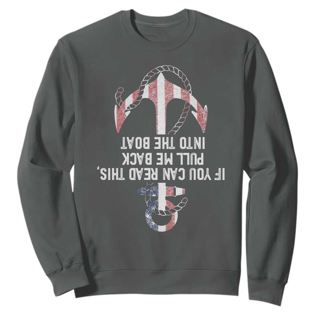 Funny Boating Captain Sweatshirt If You Can Read This Pull Me Back Into The Boat TS11 Dark Heather Print Your Wear