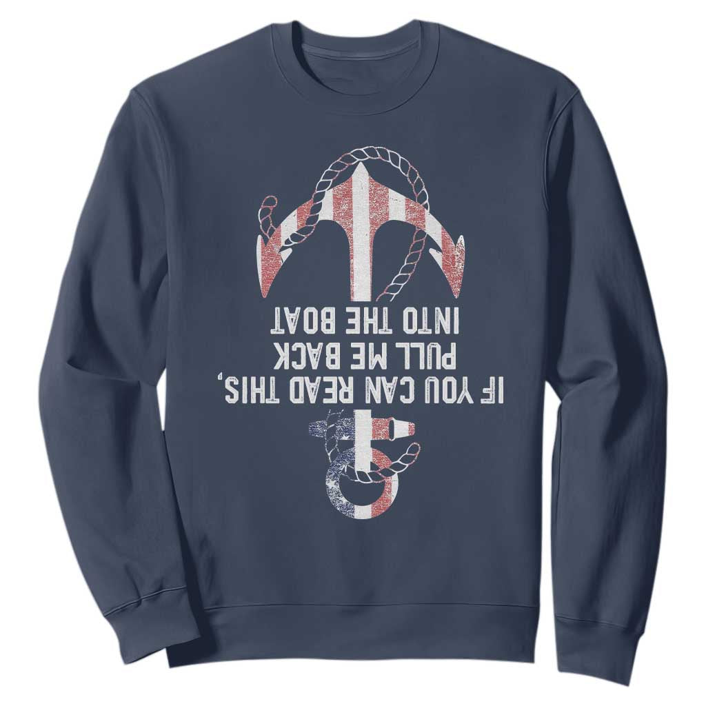 Funny Boating Captain Sweatshirt If You Can Read This Pull Me Back Into The Boat TS11 Navy Print Your Wear