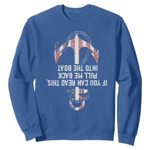 Funny Boating Captain Sweatshirt If You Can Read This Pull Me Back Into The Boat TS11 Royal Blue Print Your Wear