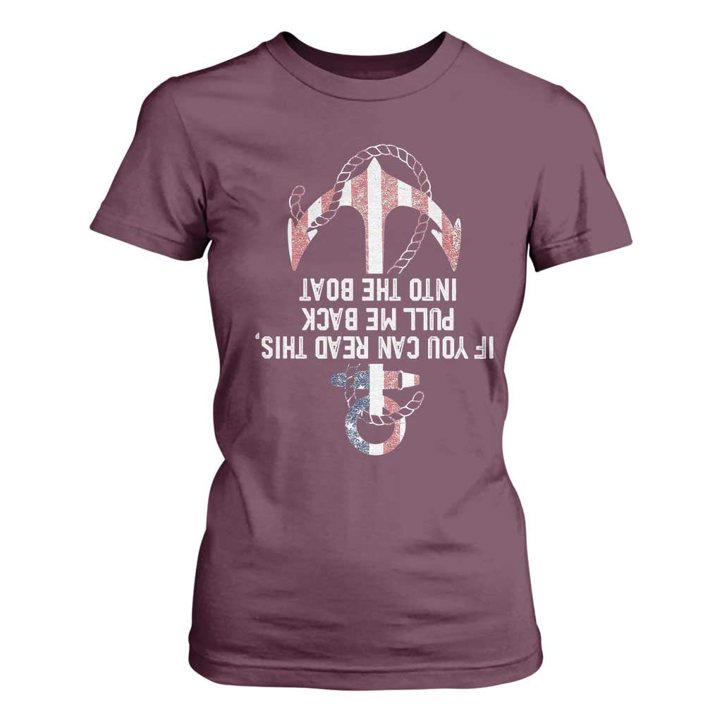 Funny Boating Captain T Shirt For Women If You Can Read This Pull Me Back Into The Boat TS11 Maroon Print Your Wear