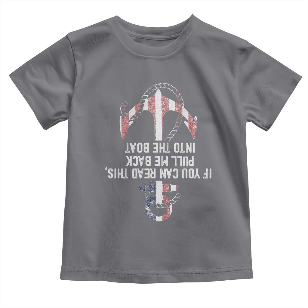 Funny Boating Captain Toddler T Shirt If You Can Read This Pull Me Back Into The Boat TS11 Charcoal Print Your Wear