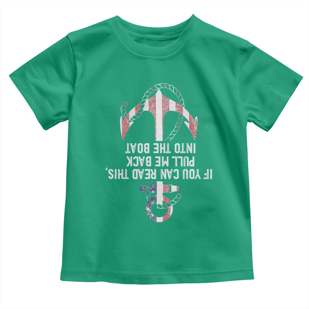 Funny Boating Captain Toddler T Shirt If You Can Read This Pull Me Back Into The Boat TS11 Irish Green Print Your Wear