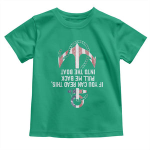Funny Boating Captain Toddler T Shirt If You Can Read This Pull Me Back Into The Boat TS11 Irish Green Print Your Wear
