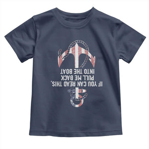 Funny Boating Captain Toddler T Shirt If You Can Read This Pull Me Back Into The Boat TS11 Navy Print Your Wear