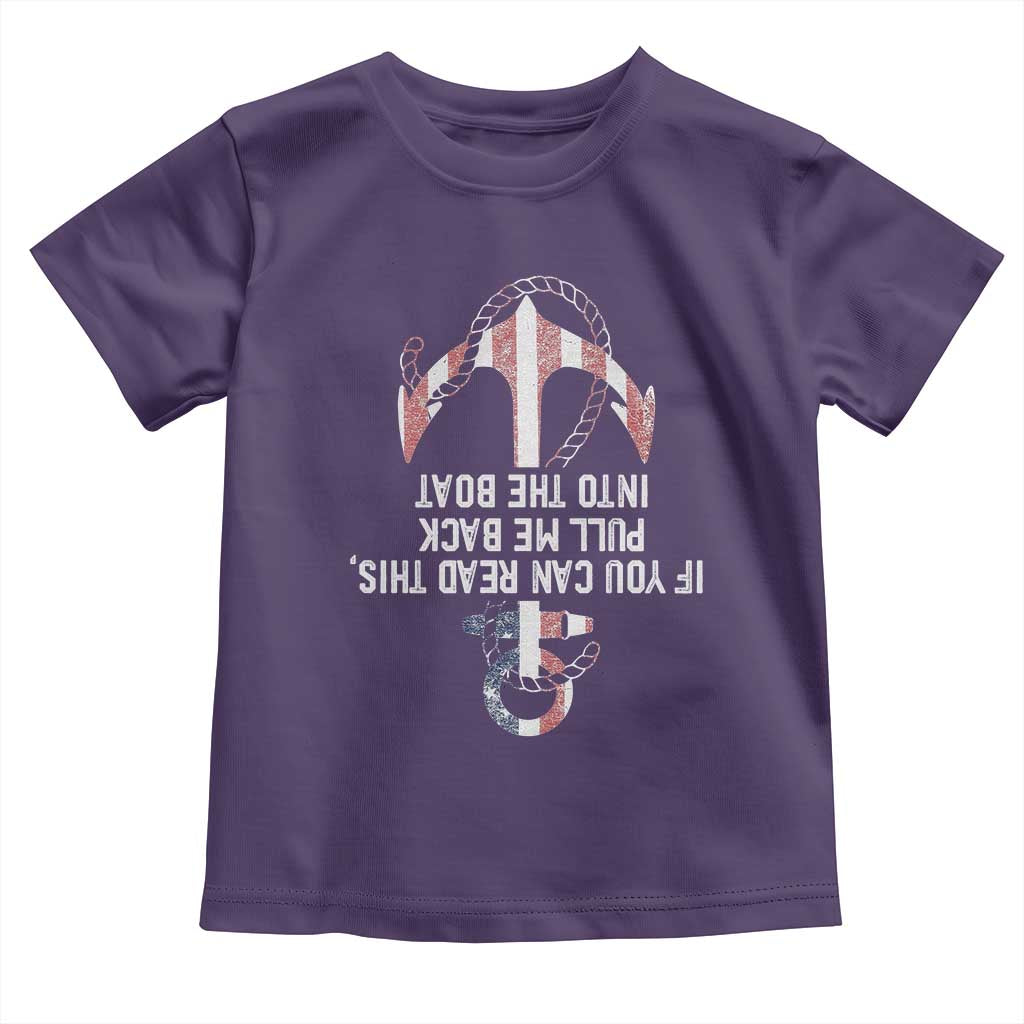 Funny Boating Captain Toddler T Shirt If You Can Read This Pull Me Back Into The Boat TS11 Purple Print Your Wear