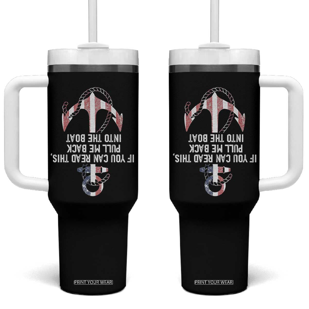 Funny Boating Captain Tumbler With Handle If You Can Read This Pull Me Back Into The Boat TS11 One Size: 40 oz Black Print Your Wear