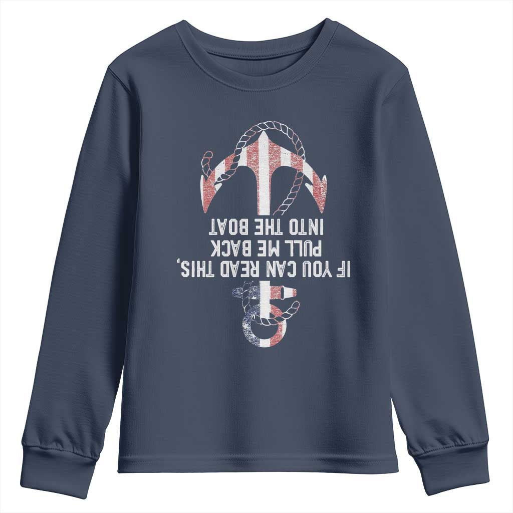 Funny Boating Captain Youth Sweatshirt If You Can Read This Pull Me Back Into The Boat TS11 Navy Print Your Wear